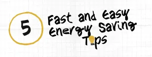 FiveFast and Easy Energy Tips